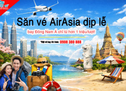 AirAsia tung deal lễ lớn – Vi vu quốc tế chỉ từ hơn 1 triệu