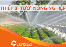 Thủ tục nhập khẩu thiết bị tưới tiêu trong nông nghiệp