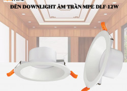 ĐÈN DOWNLIGHT ÂM TRẦN MPE DLF-12W