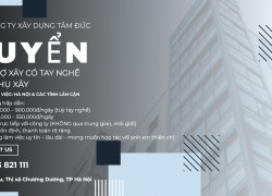 Tuyển Thợ xây, phụ xây khu vực Hà Nội