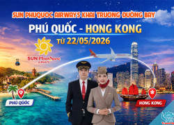 Sun PhuQuoc Airways mở chặng Phú Quốc - Hong Kong từ 22/05/2026