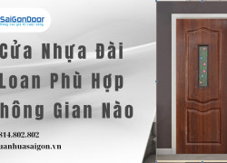 Cửa Nhựa Đài Loan Phù Hợp Không Gian Nào