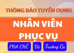 Tuyển NV Phục vụ - Pha chế - Trưởng Ca làm tại Phú Nhuận & Q3