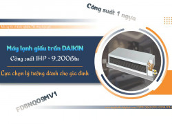 Lắp Máy lạnh giấu trần DAIKIN 1.0 ngựa (1.0HP) dễ dàng bảo trì và có thể tự vệ sinh