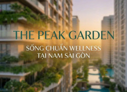 CĂN HỘ WELLNESS TẠI Q7 – KHÔNG GIAN SỐNG TINH CHỌN  THE PEAK GARDEN GIÁ TỪ 75 triệu/m2, 15% KÍ HĐMB