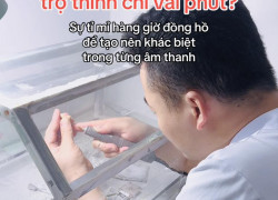 Sửa chữa máy trợ thính – tỉ mỉ tạo nên khác biệt trong từng âm thanh
