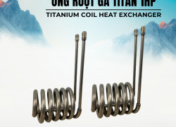 Ông ruột gà titan - lõi bầu lạnh titan - titanium coil heat exchanger - VŨ TẤN TITANIUM