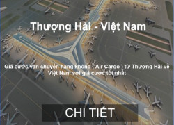 Cước Vận Chuyển Hàng Không Từ Thượng Hải Về Việt Nam