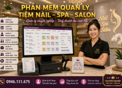 💅 PHẦN MỀM QUẢN LÝ BÁN HÀNG CHO CỬA HÀNG  NAIL – SPA – SALON TÓC 🚀 LH: 0946.111.675