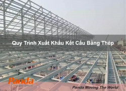 Quy Trình Xuất Khẩu Kết Cấu Bằng Thép