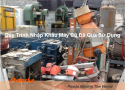 Quy Trình Nhập Khẩu Máy Cũ Đã Qua Sử Dụng