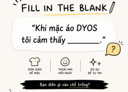DYOS theo đuổi phong cách tối giản nhưng vẫn đủ khác biệt để tạo dấu ấn riêng.