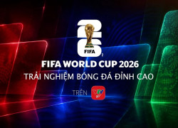 MobiFone kết hợp VTVgo, sẵn sàng cho mùa World Cup 2026