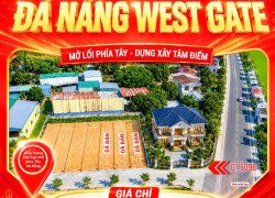 Chỉ còn 4 lô cuối tại Đà Nẵng West Gate