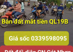 ĐẤT VÀNG mặt tiền QL19B đối diện cụm CÔNG NGHIỆP CÁT NHƠN, Phù Cát, BÌNH ĐỊNH