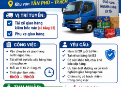 [LÀM NGAY, CÓ THƯỞNG] TÀI XẾ, PHỤ XE TÂN PHÚ