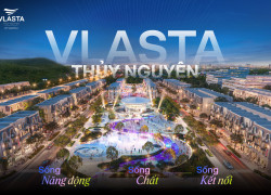 Sắp Ra Mắt Quỹ Căn Đẹp Dự Án Vlasta Thủy Nguyên – vị trí hot, giá tốt, dễ thanh khoản