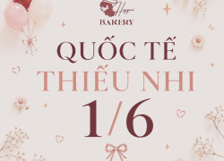 🎈 QUỐC TẾ THIẾU NHI 1/6 CÙNG HUYNI BAKERY 💛