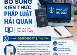 Tuyển sinh khóa học Bổ sung kiến thức Pháp luật hải quan