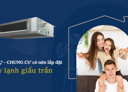 Bán buôn và bỏ sỉ số lượng lớn Máy lạnh giấu trần cho Nhà phố