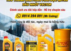 Tìm NPP độc quyền dầu nhờn VECTOR ở các tỉnh thành khu vực phía Bắc