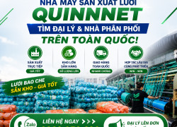 NHÀ MÁY SẢN XUẤT LƯỚI QUINNNET TUYỂN ĐẠI LÝ & NHÀ PHÂN PHỐI TRÊN TOÀN QUỐC