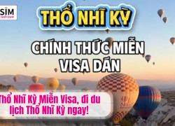 Thổ Nhĩ Kỳ Miễn Visa, đi du lịch Thổ Nhĩ Kỳ ngay!