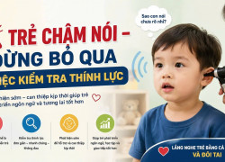 Trẻ chậm nói đừng bỏ qua việc kiểm tra thính lực