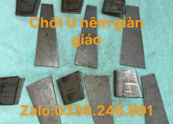 Mua Linh kiện giàn giáo nêm Chốt U và Chốt Dẹp