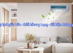 Cung cấp dòng chính hãng giá tốt nhất Điều hòa giấu trần cho không gian lớn