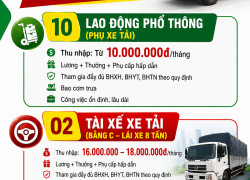 TUYỂN 10 LĐPT VÀ 02 TÀI XẾ XE TẢI DẤU C