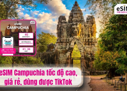 eSIM Campuchia tốc độ cao, giá rẻ, dùng được TikTok
