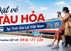 Mua vé tàu hỏa đi toàn quốc từ Gia Lai dễ dàng