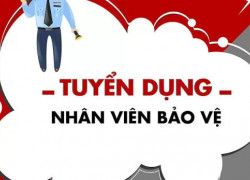 TUYỂN NHÂN VIÊN BẢO VỆ