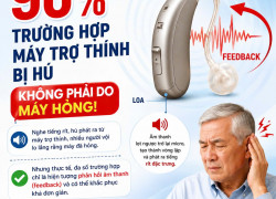90% TRƯỜNG HỢP MÁY TRỢ THÍNH BỊ HÚ KHÔNG PHẢI DO MÁY HỎNG!