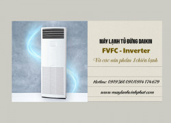 Nên lựa chọn ngay hàng chuẩn Điều hòa tủ đứng DAIKIN FVFC Inverter, Xuất xứ Malaysia