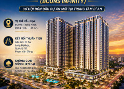 BCONS INFINITY – DỰ ÁN MỚI SẮP XUẤT HIỆN TẠI TRUNG TÂM DĨ AN