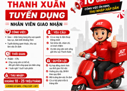 J&T EXPRESS THANH XUÂN TUYỂN DỤNG – NHÂN VIÊN GIAO NHẬN