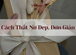 Hướng Dẫn Cách Thắt Nơ Ruy-Băng Đẹp & Cân Đối Cho Hộp Quà