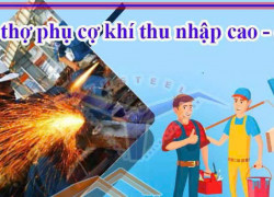 Tuyển thợ cơ khí ưu tiên hàn que & hàn tig tại Bình Tân