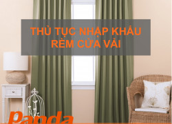 Thủ tục nhập khẩu rèm cửa vải