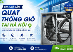 Địa chỉ bán quạt thông gió tại Hà nội uy tín 2026