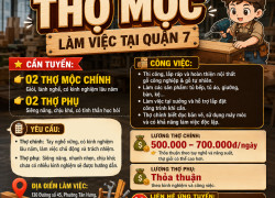 [LÀM NGAY] 5 THỢ MỘC, THỢ PHỤ CÓ TAY NGHỀ QUẬN 7