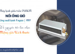 Nhà thầu chuyên bán Máy lạnh giấu trần DAIKIN 4HP lắp giá tốt