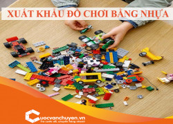 Thủ Tục Xuất Khẩu Đồ Chơi Bằng Nhựa