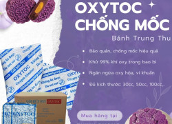 Bánh trung thu muốn hạn chế mốc, OXYTOC hỗ trợ điều gì?