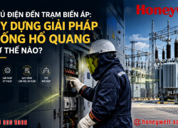 Từ tủ điện đến trạm biến áp: Xây dựng giải pháp chống hồ quang như thế nào?