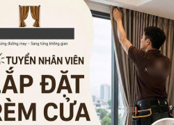 Tuyển dụng Nam kỹ thuật lắp đặt rèm cửa
