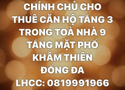 CHÍNH CHỦ CHO THUÊ CĂN HỘ TẦNG 3 TRONG TOÀ NHÀ 9 TẦNG 346 MẶT PHỐ KHÂM THIÊN - ĐỐNG ĐA