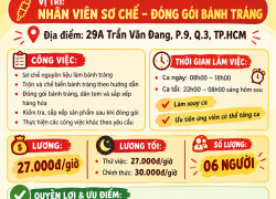 TUYỂN 06 NV SƠ CHẾ ĐÓNG GÓI BÁNH TRÁNG QUẬN 3